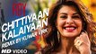 Chittiyaan Kalaiyaan Video Song Roy | Meet Bros Anjjan, Kanika Kapoor | Jacqueline Fernandez