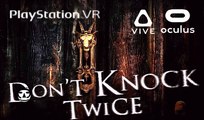 DON'T KNOCK TWICE I VR Game Trailer I PSVR   HTC VIVE   OCULUS RIFT 2017
