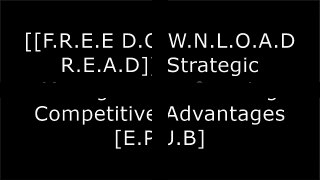 [DIjp2.F.r.e.e R.e.a.d D.o.w.n.l.o.a.d] Strategic Management: Creating Competitive Advantages by Gregory Dess, Alan Eisner, G.T. (Tom) Lumpkin, Gerry McNamaraAlvin A. ArensMike W. PengGregory G Dess Dr. T.X.T