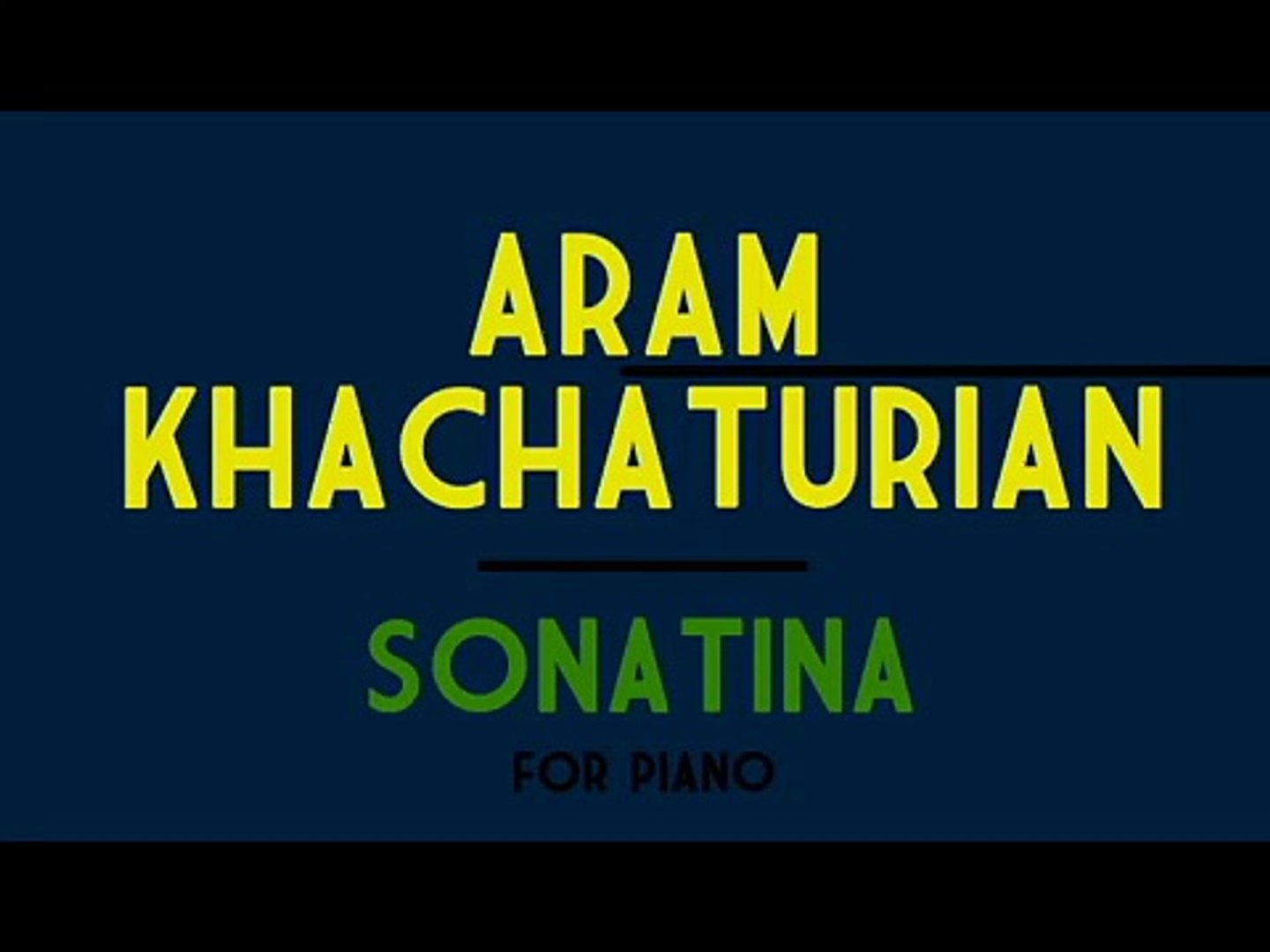 ⁣Aram Khachaturian Sonatina in C Major for Piano (1958) [Score Video]