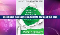 BEST PDF  How to Develop Growth Mindsets in the Classroom: The Complete Guide (The How to...Great
