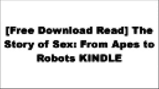 [GQpC6.F.R.E.E D.O.W.N.L.O.A.D R.E.A.D] The Story of Sex: From Apes to Robots by Philippe Brenot, Laetitia CorynNeil GaimanEmily WittWolfgang Streeck KINDLE