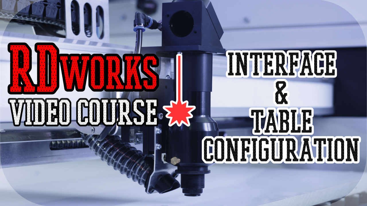 RDworks interface and working table configuration - First tutorial of RDworks / RDcam video course