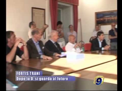 TRANI | Fortis: dopo la D si guarda al futuro