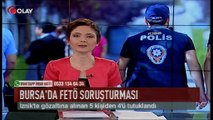 Bursa'da FETÖ soruşturması (Haber 15 08 2017)