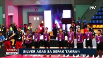 SPORTS BALITA: Silver agad sa Sepak Takraw Team