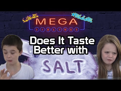 Mega Siblings ask Does it Taste Better with Salt