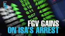 EVENING 5: FGV gains on Isa Samad’s arrest