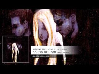 Sterling Grove - Sound of Home (feat. Ellyn Woods) [Aukoi Remix]