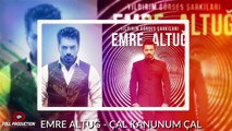Emre Altuğ - Çal Kanunum Çal - ( Official Audio )