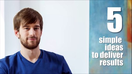 Simple ways to deliver improved results at work