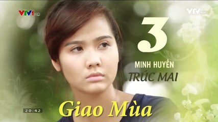 Phim Giao mùa Tập 3 - Phim Truyền hình VTV1 Trọn bộ Firm HD