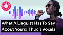 A Linguist Breaks Down The Emotion Behind Young Thug's Vocal Style