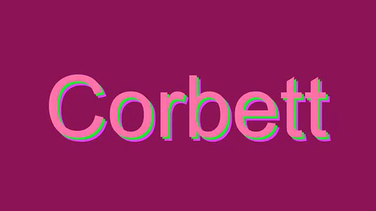 How to Pronounce Corbett
