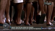 Presos denunciam tortura por agentes de segurança