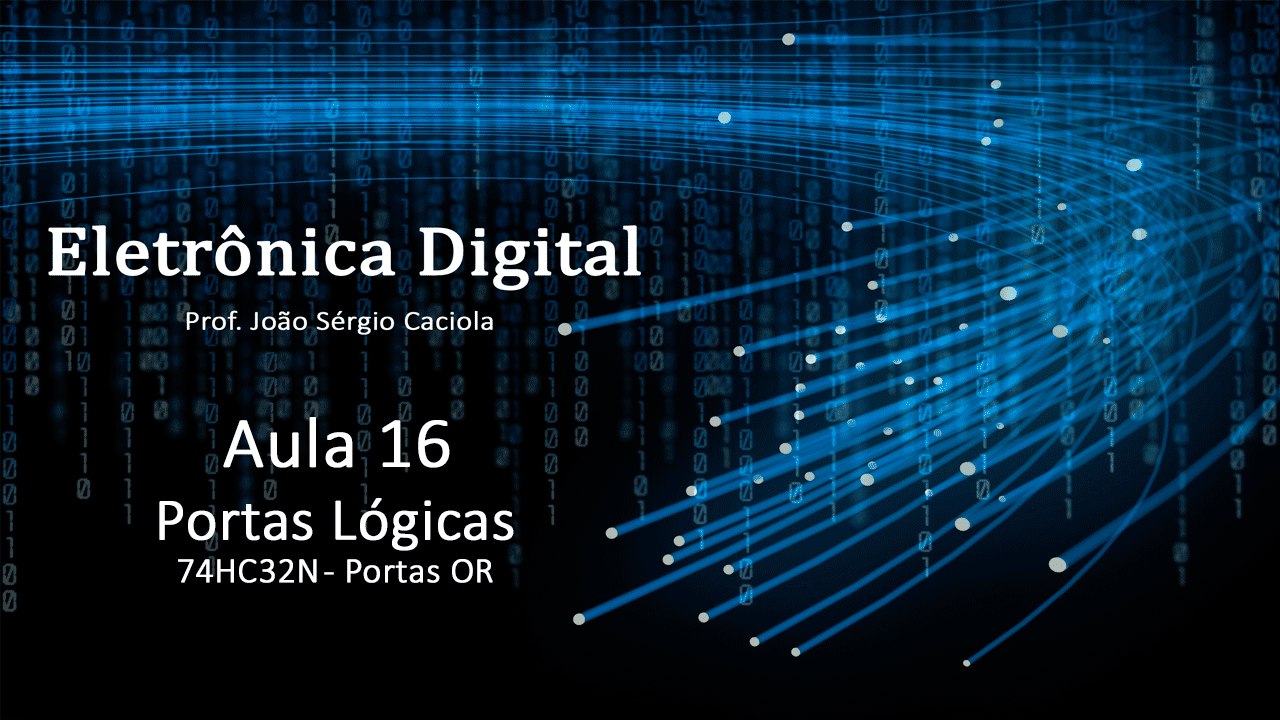 Aula 16 - Portas NAND, utilizando um 74HC32N