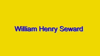 How to Pronounce William Henry Seward