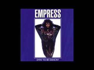 Empress - Dyin' To Be Dancin'