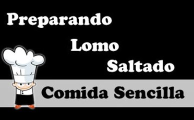 Preparando Lomo Saltado