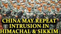 Sikkim Stand off : China may repeat Pangong like intrusions in Himachal, Sikkim | Oneindia News