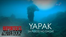 Reporter's Notebook: Yapak sa Pusod ng Dagat