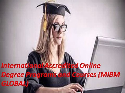 Do You Really International Accredited Online Degree Programs and Courses