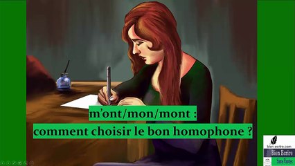 "m’ont/mon/mont :  comment choisir le bon homophone ?  "
