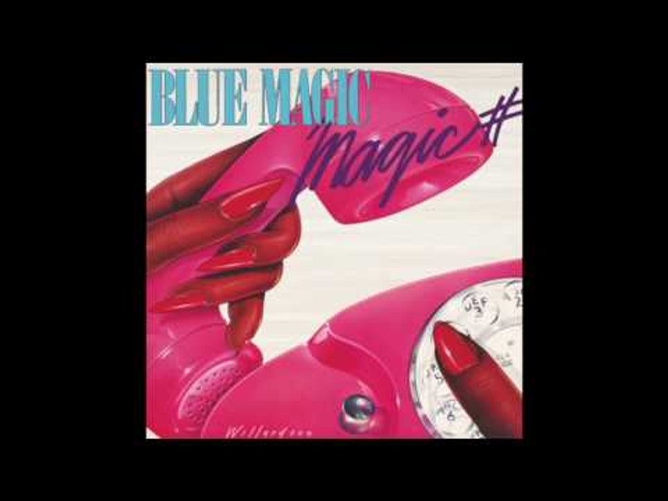 Blue Magic - Since You've Been Gone