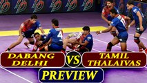 PKL 2017: Dabang Delhi face Tamil Thalaivas Match preview | Oneindia News