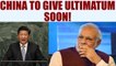 Sikkim Standoff: Chinese Foreign Ministry will give ultimatum to India very soon | Oneindia News