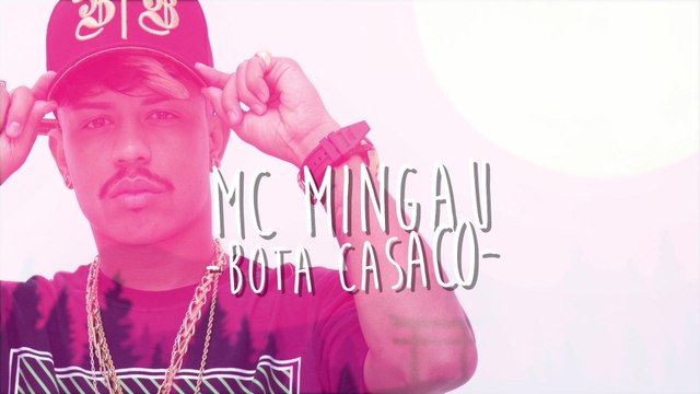 MC Mingau - Bota Casaco
