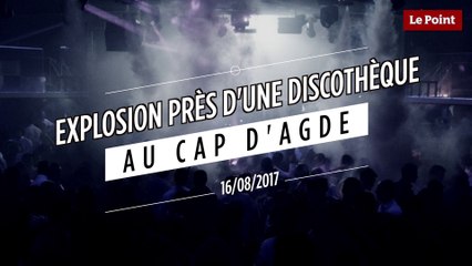 Explosion près d'une discothèque du Cap d'Agde
