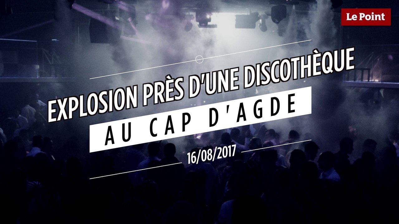 Explosion près d'une discothèque du Cap d'Agde