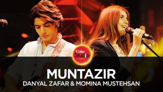 Danyal Zafar & Momina Mustehsan, Muntazir, Coke Studio Season 10, Episode 1.