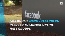 Mark Zuckerberg vows Facebook will fight against hate groups