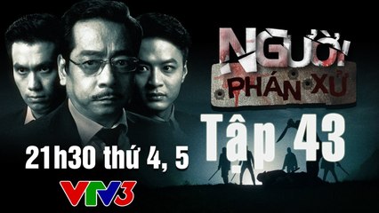 Người Phán Xử Tập 43- Nguoi phan xu tap 43