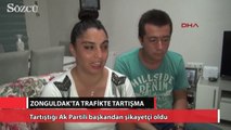 Trafikte AKP’li başkan şikayeti