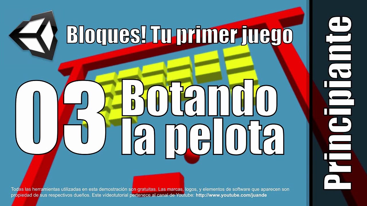 03 - Botando la pelota - Tutorial de Bloques - Tu primer juego en Unity 5