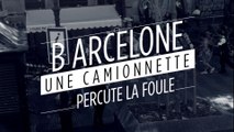 Barcelone : une camionnette percute la foule