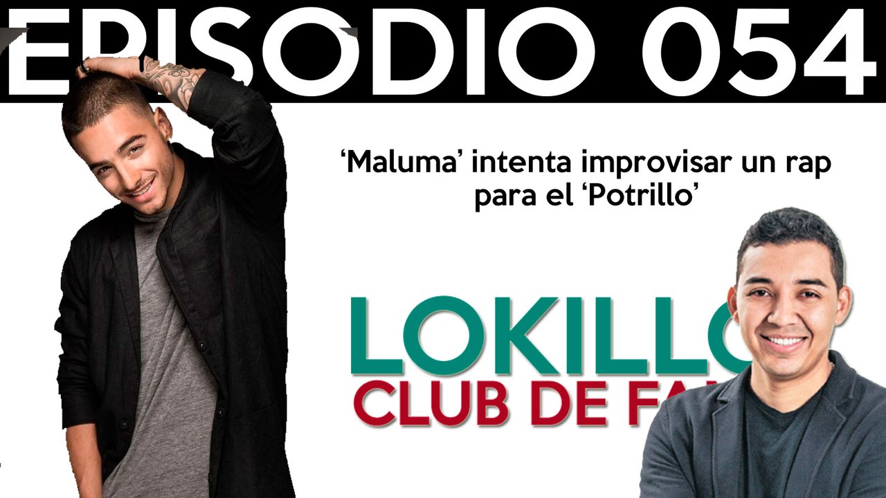 LOKILLO #054 MALUMA IMPROVISANSO RAP