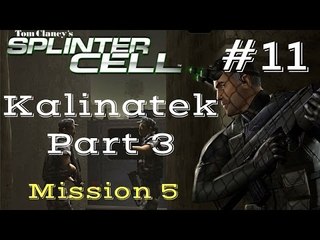 Splinter Cell Gameplay | Let's Play Tom Clancy's Splinter Cell - Kalinatek 3/3 (Mission 5)