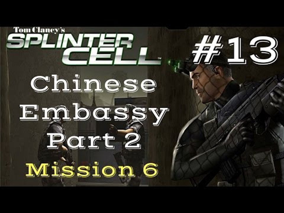 Splinter Cell Gameplay | Let's Play Tom Clancy's Splinter Cell - Chinese Embassy 2/2 (Mission 6)