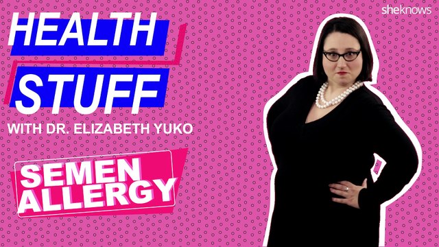 Health Stuff: Semen Allergies