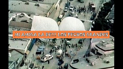 MI AMIGA LA DE LOS PECHOS GRANDES