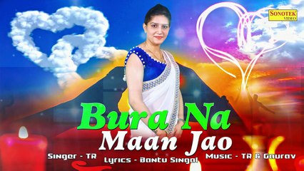 Bura Na Maan Jao -- Sapna, TR -- New Haryanvi Song 2017 -- बुरा ना मान जाओ