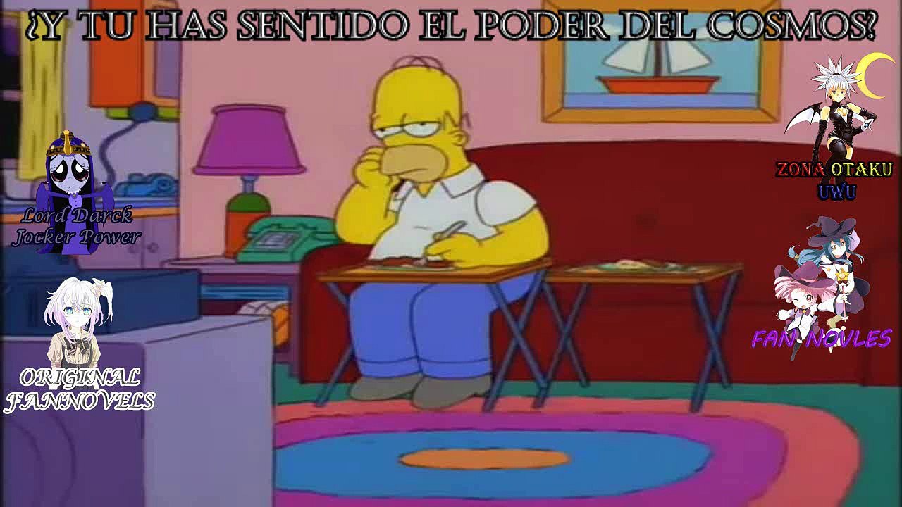 ¿Y tu has sentido el poder del cosmos? Ya te dije anoche que no