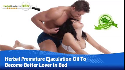 Herbal Premature Ejaculation Oil To Become Better Lover In Bed