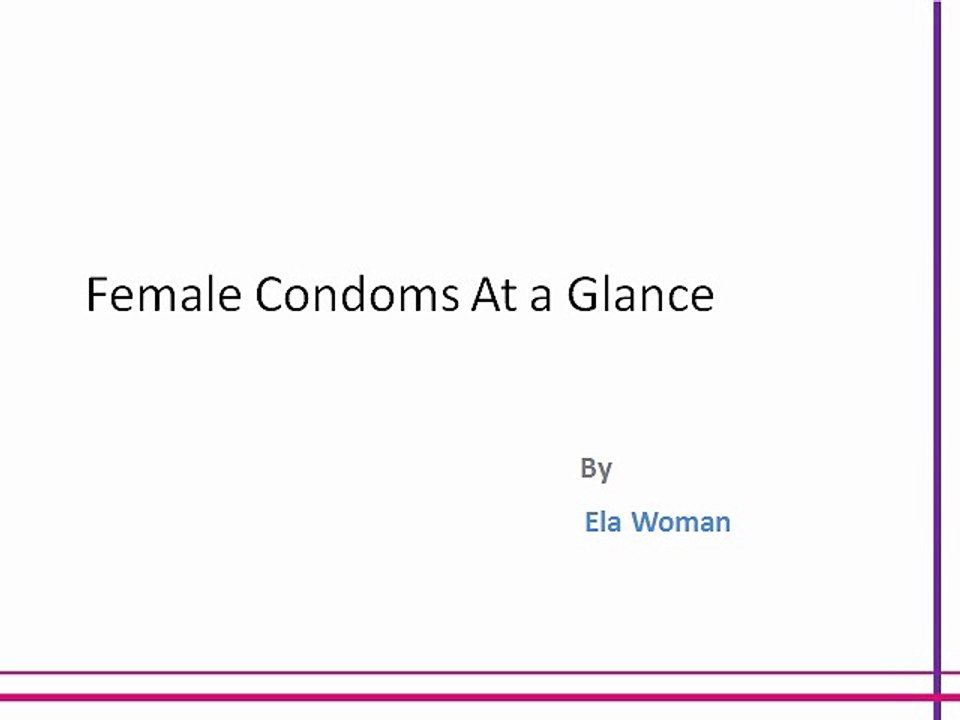 Female Condoms At a Glance