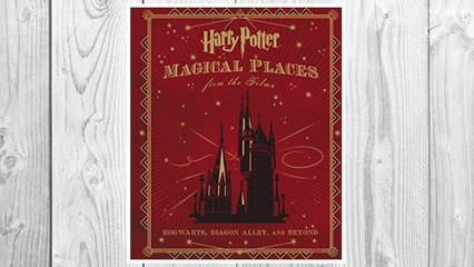 Download PDF Harry Potter: Magical Places from the Films: Hogwarts, Diagon Alley, and Beyond FREE