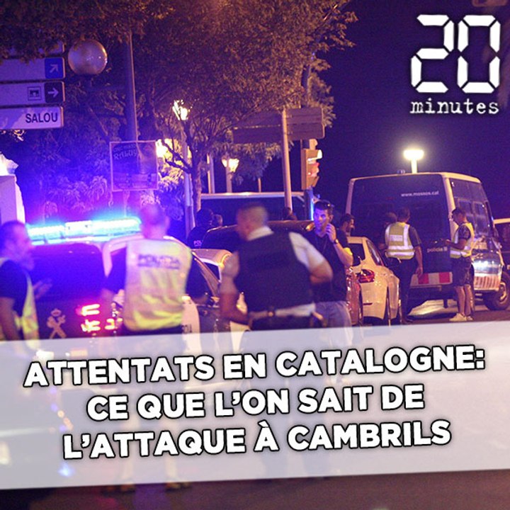 Attentats en Catalogne: Ce que l'on sait de l'attaque à Cambrils